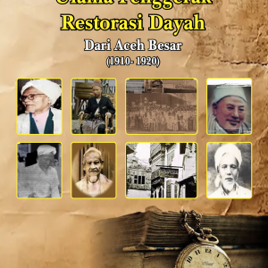 Ulama Penggerak Restorasi Dayah Dari Aceh Besar (1910-1920)