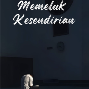 Memeluk Kesendirian
